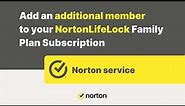 How to add an additional member to your NortonLifeLock Family Plan Subscription