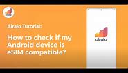Airalo Tutorial: How to check if my Android device is eSIM compatible