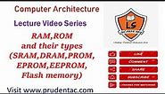 RAM,ROM & their types(SRAM,DRAM,PROM,EPROM,EEPROM,Flash memory) |COA Lecture series