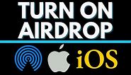 How to Turn On AirDrop on iPhone or iPad - 2021