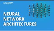Neural Network Architectures | Types of Neural Network Architectures | Neural Network | Simplilearn