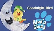 Blue's Clues - Goodnight Bird