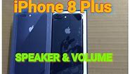 iPhone 8 Plus - Speaker & Volume Test