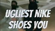 Ugliest nike shoes you can wear🤦‍♂️☠