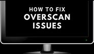 Overscan Issue || How to fix missing borders when using a TV as monitor