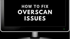 Overscan Issue || How to fix missing borders when using a TV as monitor