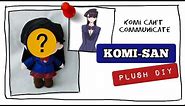 KOMI-SAN PLUSH DIY || KOMI CAN'T COMMUNICATE