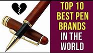 Top 10 Best Pen Brands in The World | Best Executive Pens