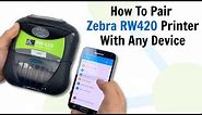 How To Pair A Zebra RW420 Printer With Any Samsung Android Device | LaceUp Solutions DSD Software