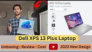 Dell XPS 13 Plus Laptop 2023 :Unboxing :Review :Cost :13 inch-Comparison between,Apple- Hp- Dell:UK