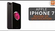 Apple iPhone 7 Review of Specifications | Opinions | Pros & Cons |