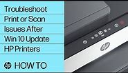 How to fix printing and scanning issues after a Windows 10 update or upgrade | HP Support