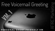 Free Use Voicemail Greeting 1: Personal Short & Friendly