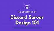 Discord Server Design 101: The Ultimate Guide to Creating a Great Discord Server
