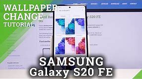 How to Change Wallpaper in SAMSUNG Galaxy S20 FE 5G – Desktop Update