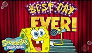 Best Day Ever Song! + BONUS Heartwarming Moments | SpongeBob