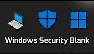 Windows Security Shows Blank Screen On Windows 11 FIX [2024]