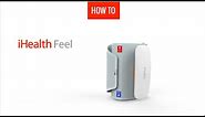 How to unpack and first use the connected blood pressure monitor iHealth Feel