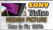 Sony Triniton - redish picture how to fix