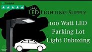 100 Watt LED Parking Lot Light Unboxing