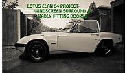 Lotus Elan S4 Windscreen Frame & Door fit problem!!