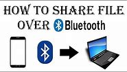 How to Send File From Phone to PC via Bluetooth - Transfer/Share Photo/Video Through Using Bluetooth