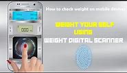 Weight Scanner 2018 ! Check your weight on mobile devices