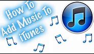 iTunes Tutorial: How To Import and Transfer Music and CD's To iTunes