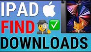 How To Find Downloads Folder On iPad