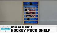 How To Make A Hockey Puck Shelf