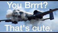 A-10 Warthog Brrrt