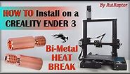 BI-METAL HeatBreaks - What Are They & How To Install on a CREALITY ENDER 3 / Pro