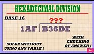 Base 16 | HEXADECIMAL DIVISION with Checking of Answer, Easiest Method and Practice Test