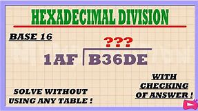 Base 16 | HEXADECIMAL DIVISION with Checking of Answer, Easiest Method and Practice Test