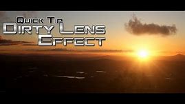 Quick Tip - Dirty Lens Effect - Tutorial