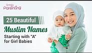 25 Beautiful Muslim Baby Girl Names starting with "A"