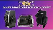 50 AMP POWER CORD REEL REPLACEMENT