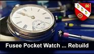 Fusee Pocket Watch Rebuild