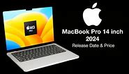 2024 MacBook Pro 14 inch Release Date and Price – LAUNCH DATE BIG CHANGE!