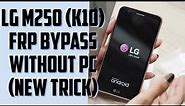 Lg m250 frp bypass without pc || LG k10 frp bypass (no pc)(2023)