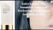 Estée LauderThe Smoother Universal Perfecting Primer Review/Skin Test/Indian Skin/