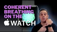 ANXIETY HACK: Coherent Breathing using the Apple Watch