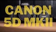 CANON 5D MKII IN UNDER 5 MINUTES