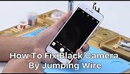 How To Fix Black Camera By Jumping Wire ( iPhone 7Plus Demo )