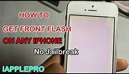 How To Enable Flash On Front Facing Camera On Any iPhone (No Jailbreak)