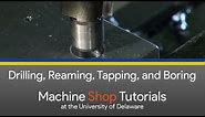 CNC Mill Tutorials - 5 - Drilling, Reaming, Tapping and Boring