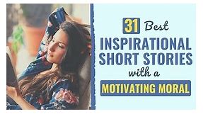37 Best Inspirational & Motivational Short Stories [2024 Update]