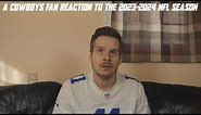 A Cowboys Fan Reaction to the 2023-2024 NFL Season