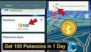How To Get 100 Pokecoins in 1 day in Pokemon Go | 100 Pokecoins in 24 Hours in Pokemon Go Easy Trick