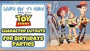 Learn How to Make Toy Story Character Cutout for Birthday Parties